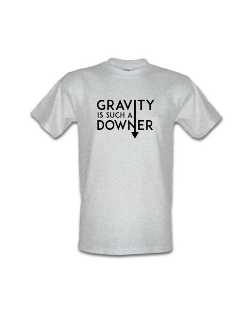 CharGrilled Gravity Is Such a Downer male t-shirt.