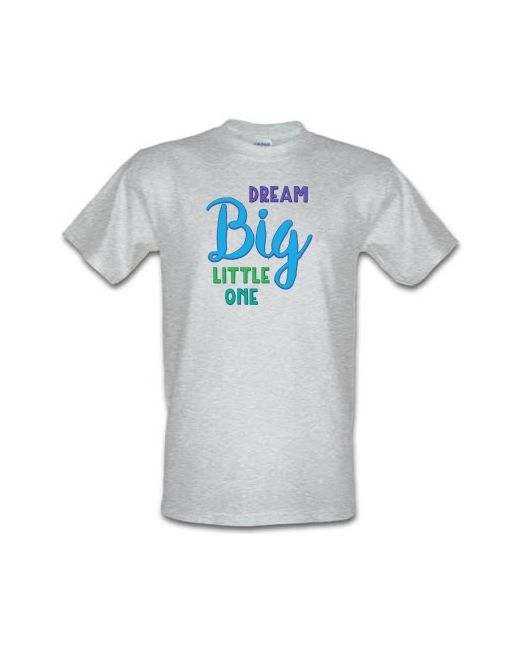CharGrilled Dream Big Little One male t-shirt.