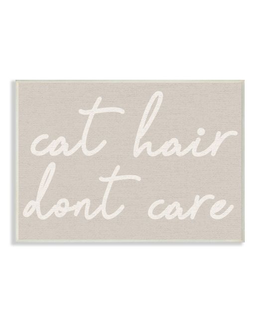 Stupell Industries Cat Hair Dont Care Wall Plaque Art 10 x 15