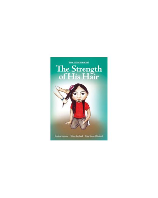 Barnes & Noble Siha Tooskin Knows the Strength of His Hair by Charlene Bearhead
