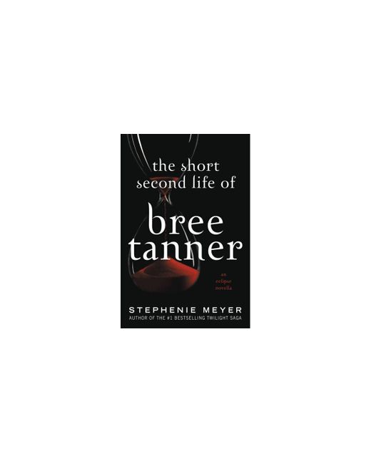 Barnes & Noble The Short Second Life of Bree Tanner An Eclipse Novella by Stephenie Meyer