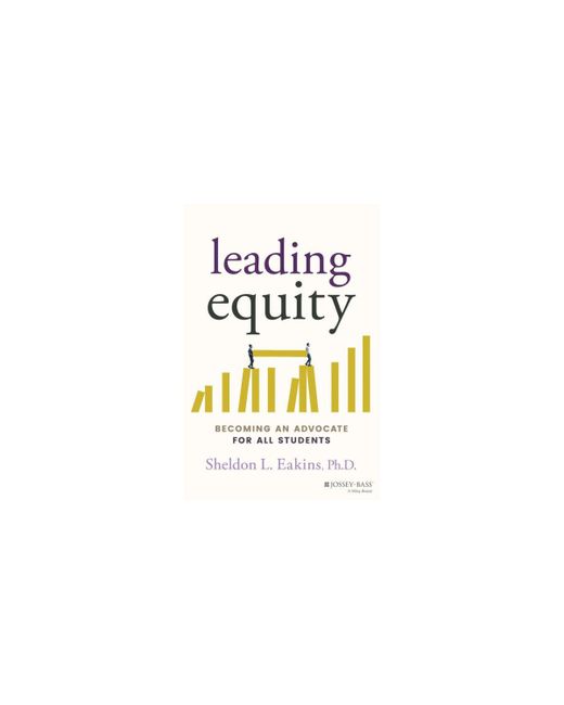 Barnes & Noble Leading Equity Becoming an Advocate for All Students by Sheldon L. Eakins
