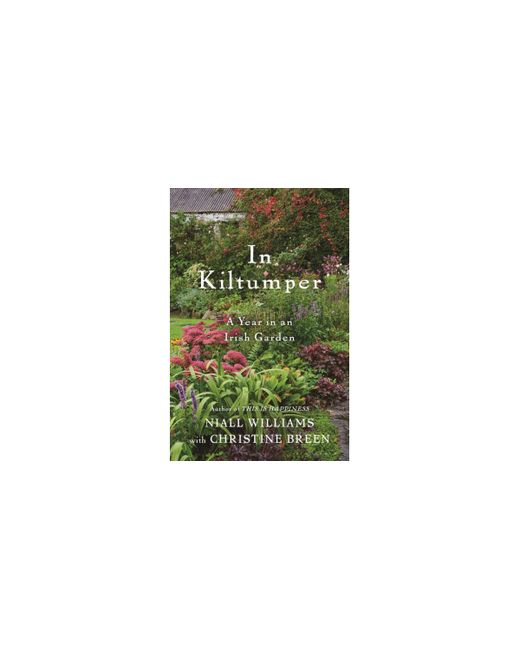 Barnes & Noble Kiltumper A Year an Irish Garden by Niall Williams