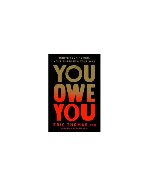 Barnes & Noble You Owe Ignite Your Power Purpose and Why by Eric Thomas PhD