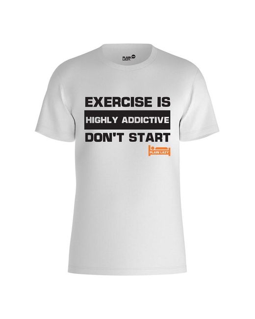 Plain Lazy Exercise is Addictive T-Shirt
